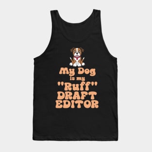 My Dog is my "Ruff" Draft Editor Tank Top